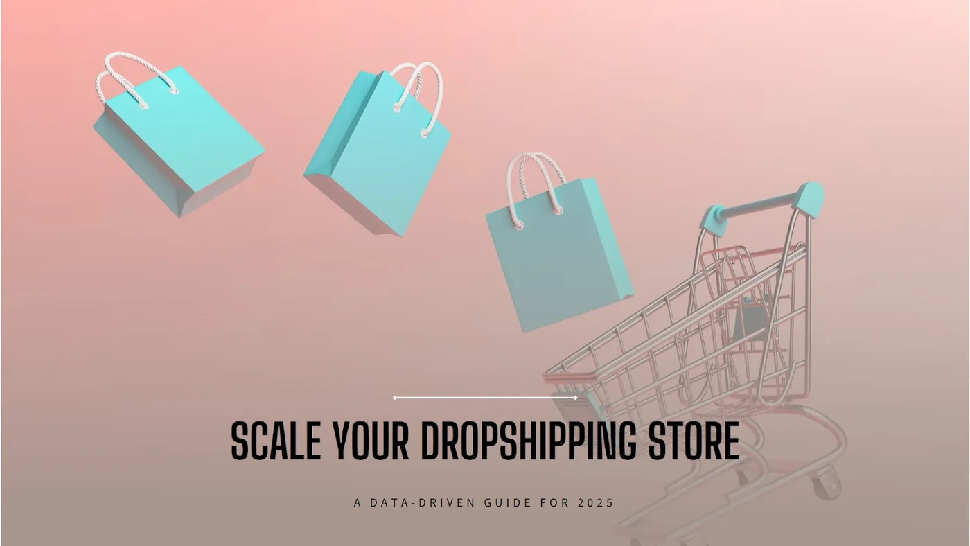 From Zero to $100K: A Data-Driven Guide to Scaling Your First Dropshipping Store in 2025